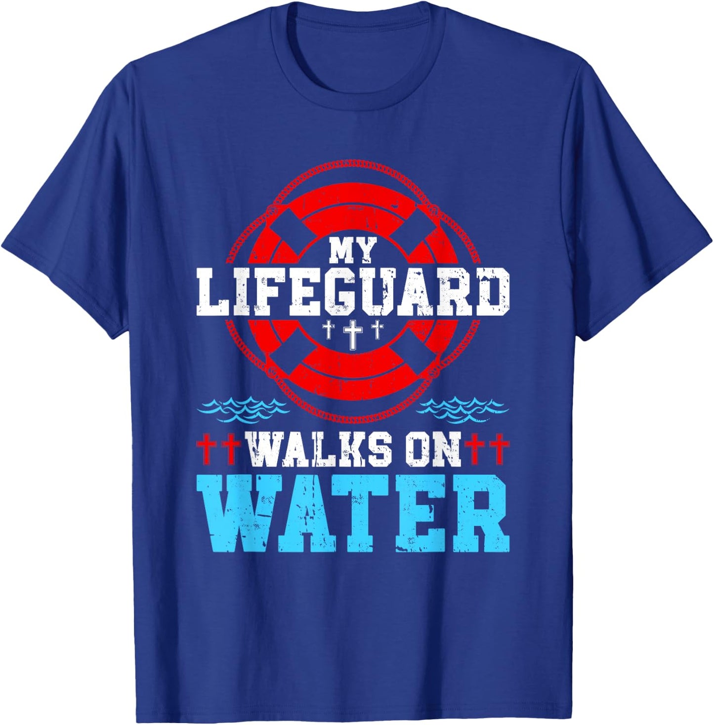 Jesus Christ Christian My Lifeguard Walks On Water T-Shirt - T-Shirt | Royal