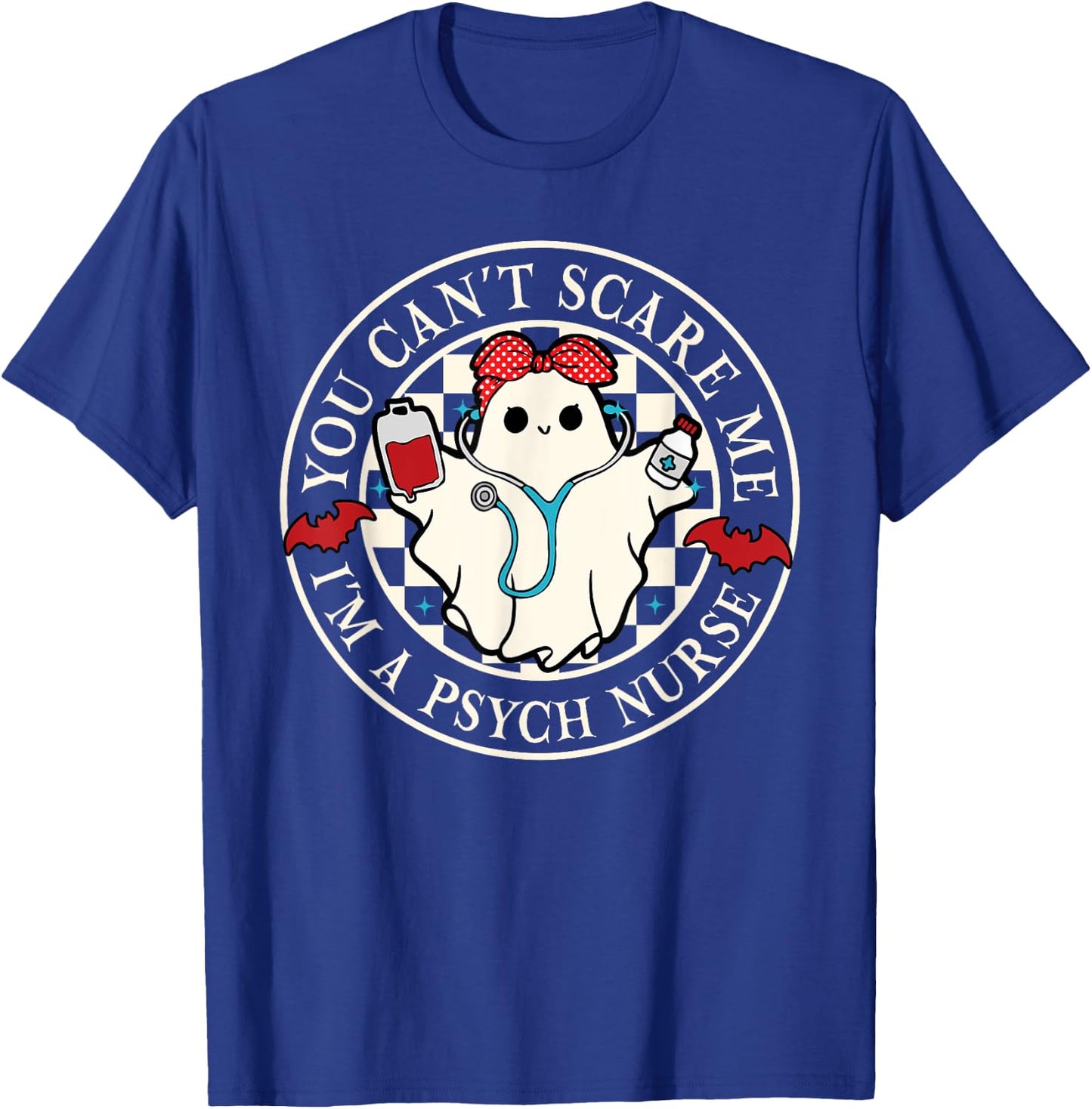 You Can't Scare Me I'm A Psych Nurse Spooky Season Halloween T-Shirt - T-Shirt | Royal