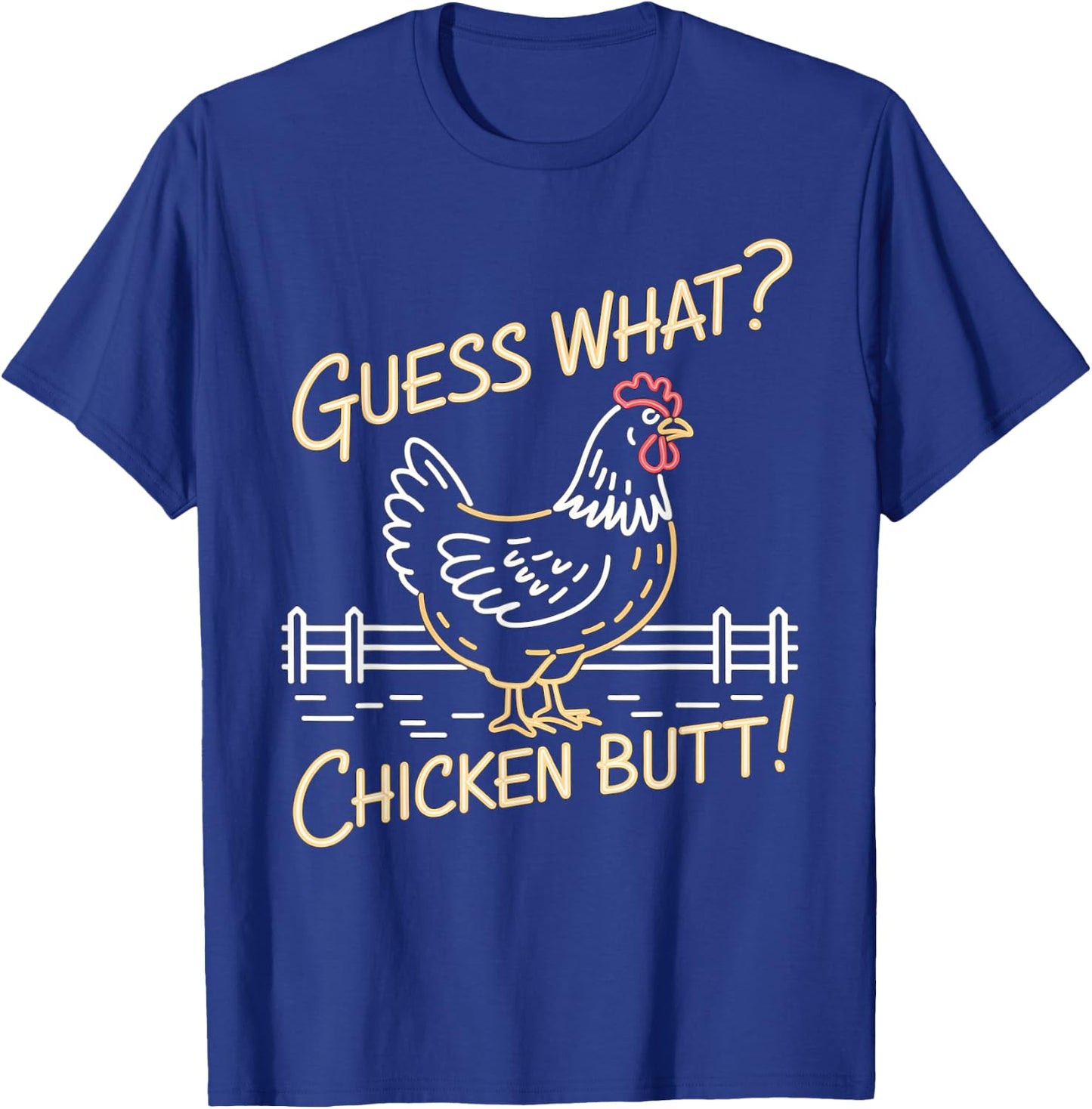 Guess What Chicken Butt Top Women Youth Kids Toddler T-Shirt - T-Shirt | Royal