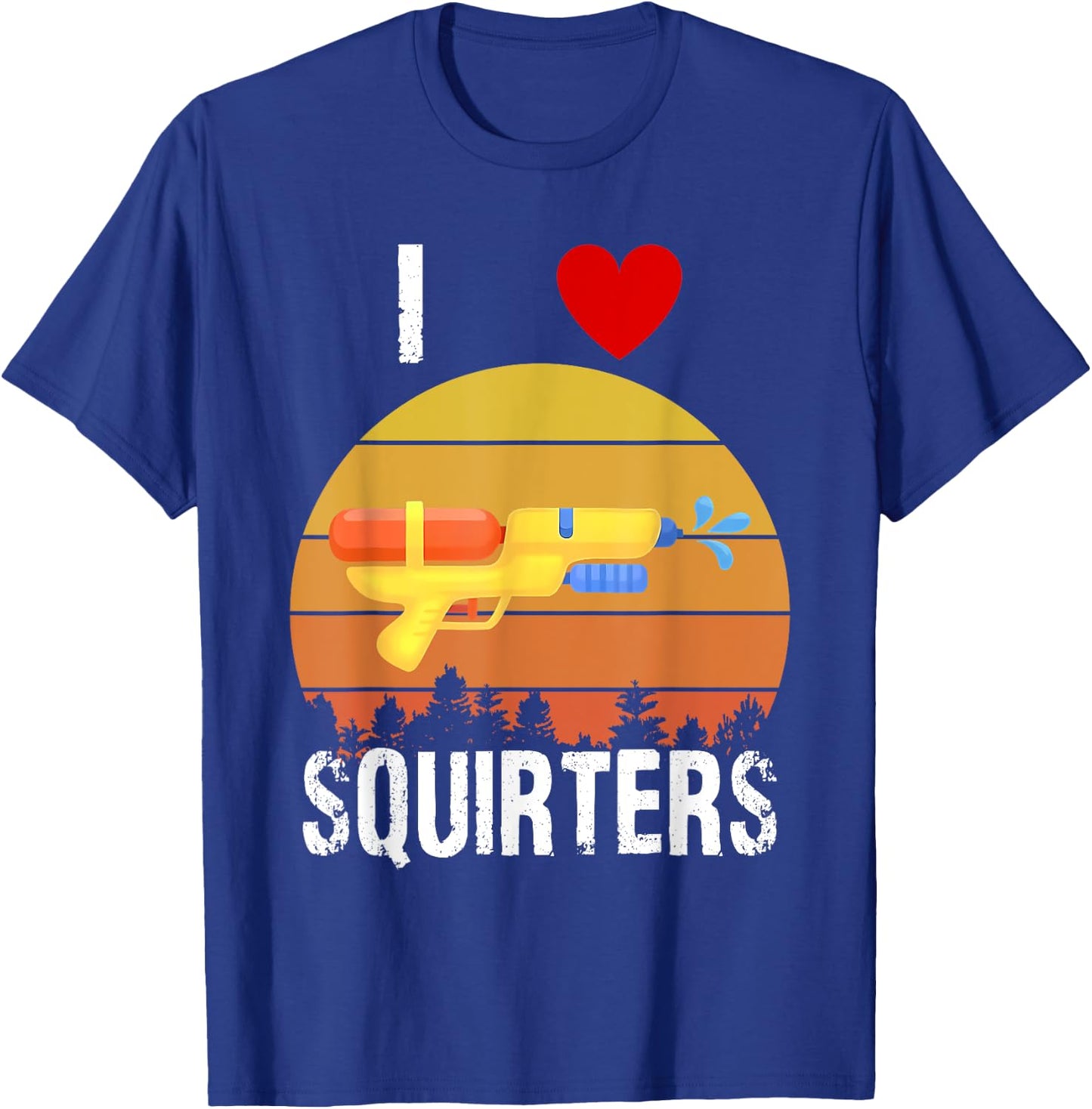 I Love Squirters Funny I Heart Squirters Water Gun T-Shirt - T-Shirt | Royal