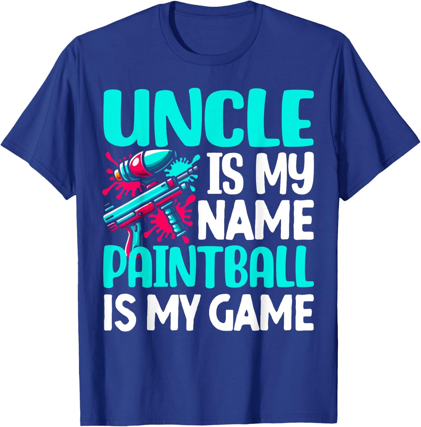 Uncle is my Name Paintball is my Game Paintball T-Shirt - T-Shirt | Royal