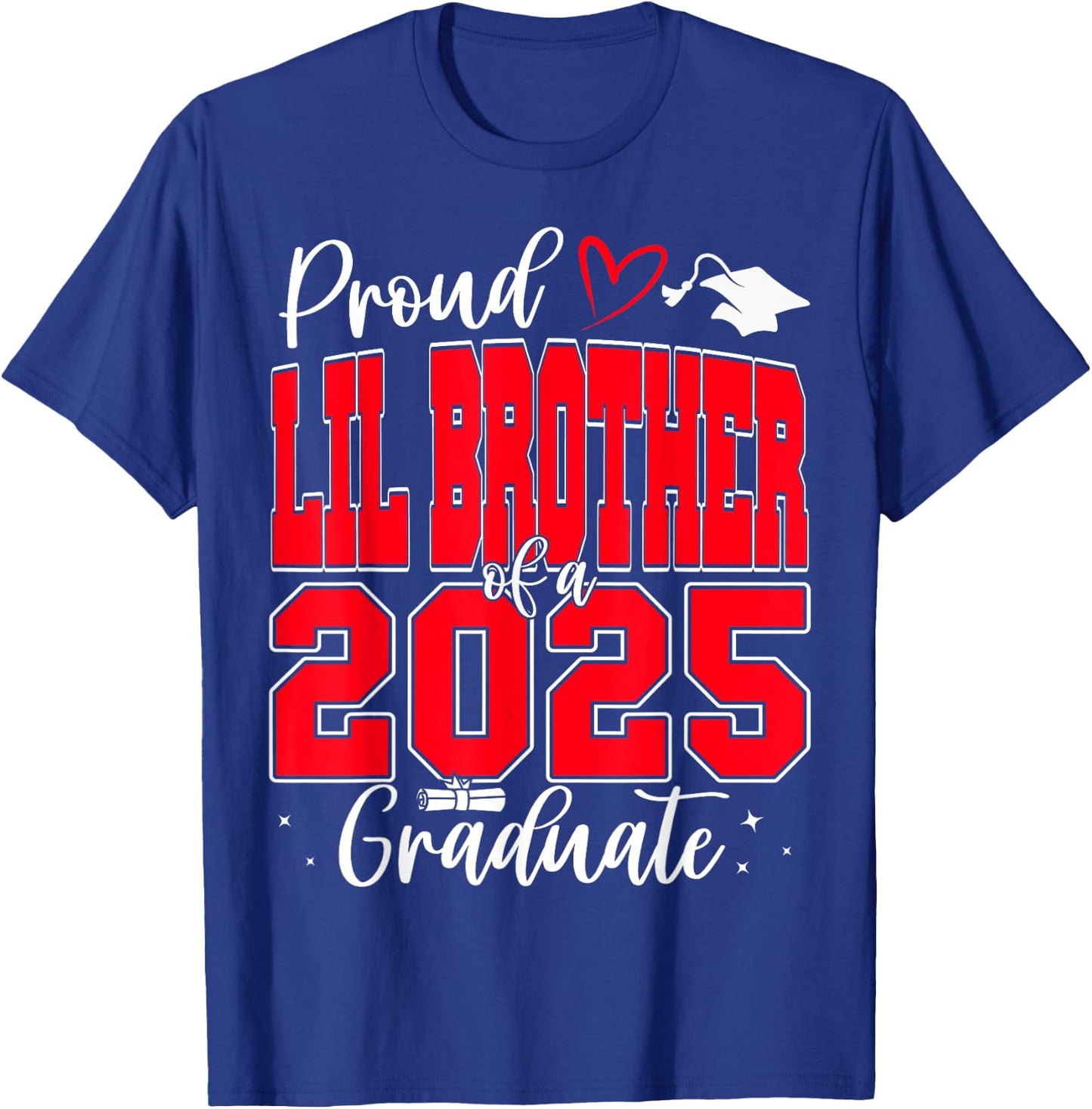 Proud Lil Brother of a Class of 2025 Graduate Graduation T-Shirt - T-Shirt | Royal