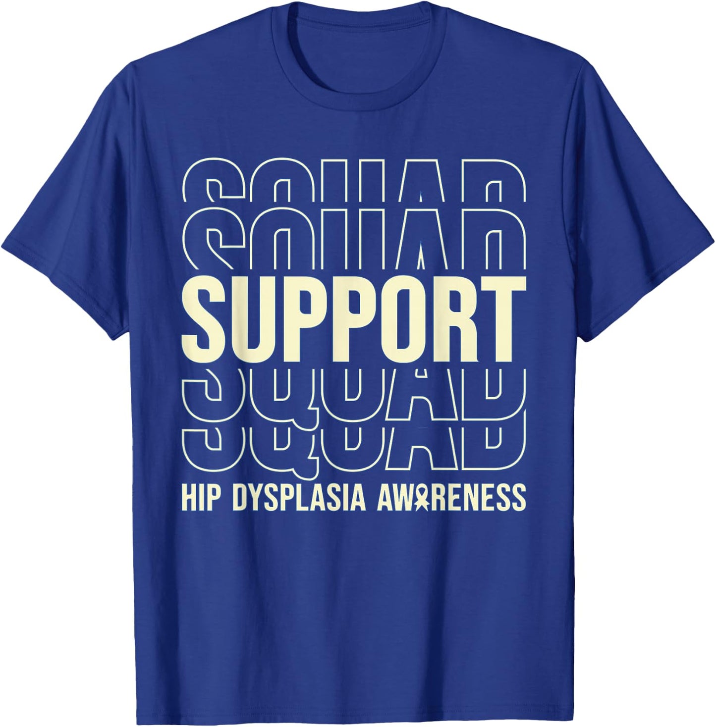 Hip Dysplasia Awareness Support Squad T-Shirt - T-Shirt | Royal