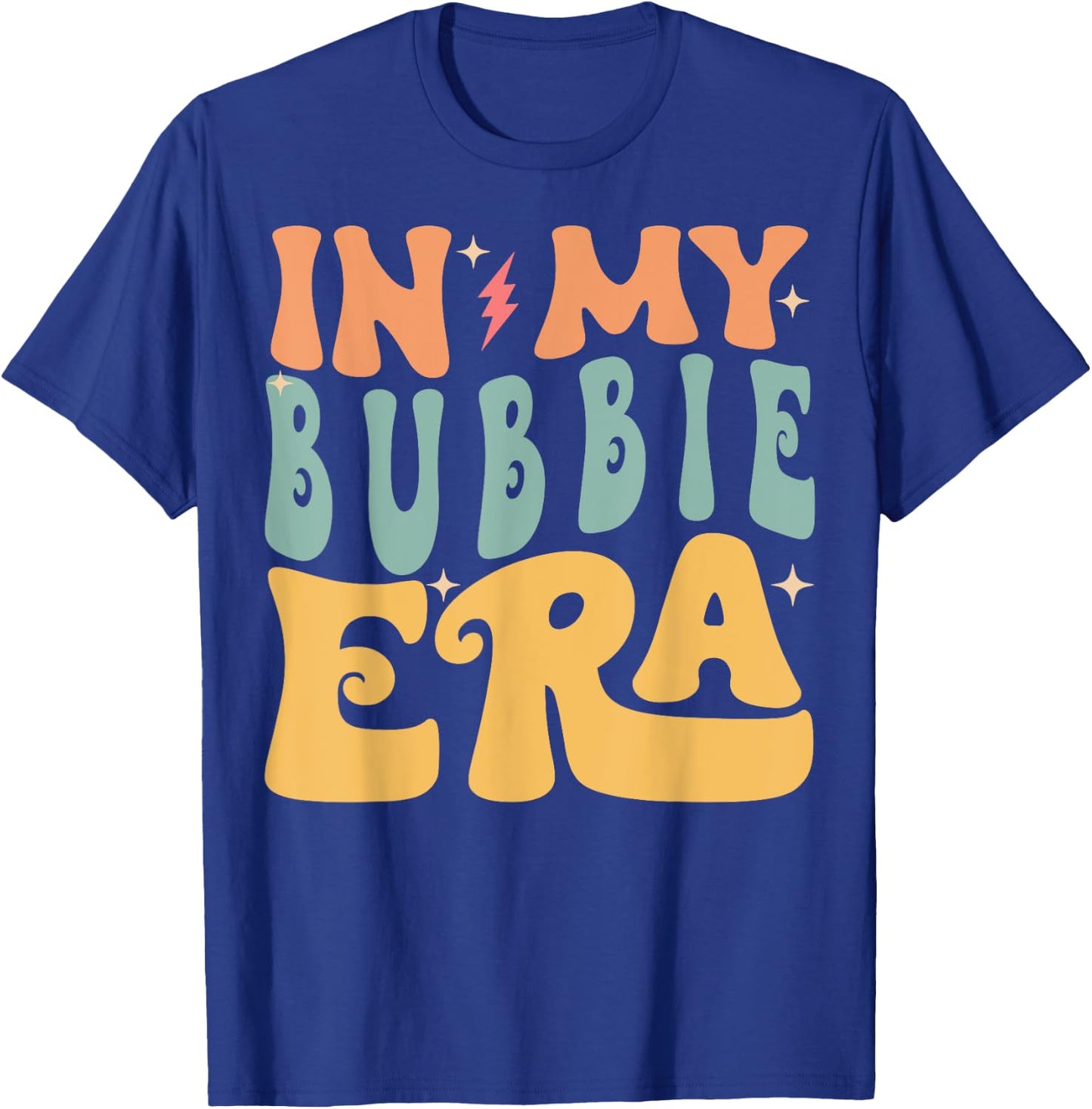 In My BUBBIE Era Groovy Funny Grandpa Father's Day T-Shirt - T-Shirt | Royal