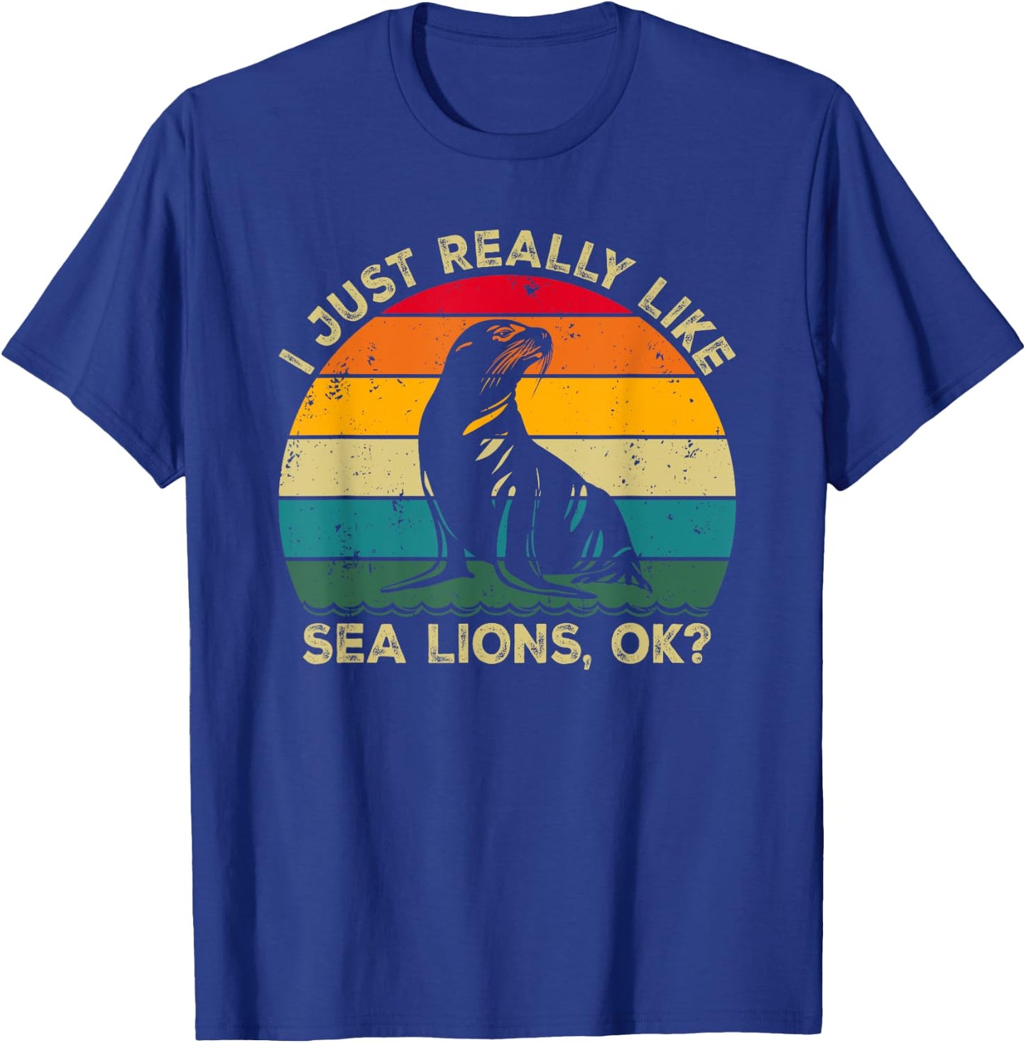 I Just Really Like Sea Lions, OK? Funny Sea Lion Retro T-Shirt - T-Shirt | Royal