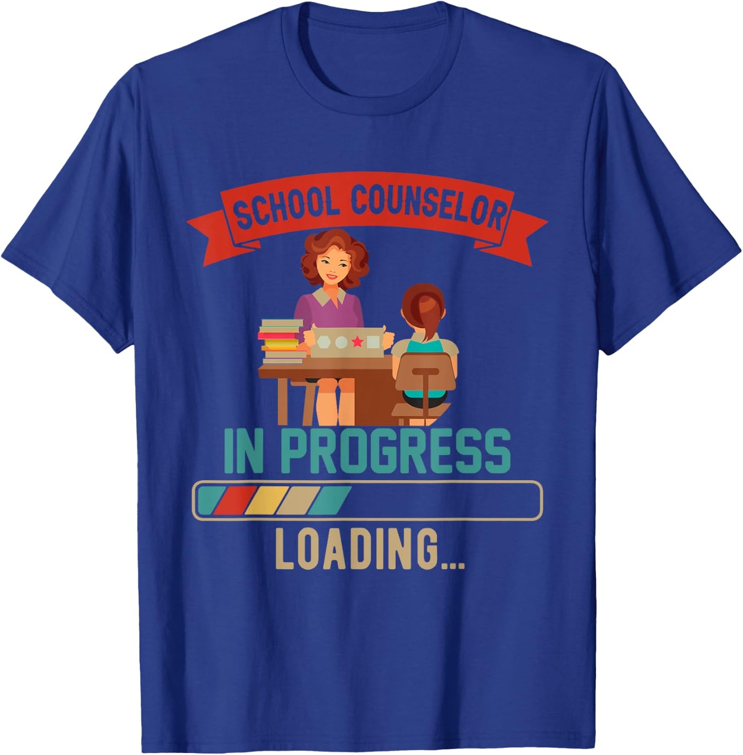 School Counselor In Progress Loading Proud Future Job T-Shirt - T-Shirt | Royal