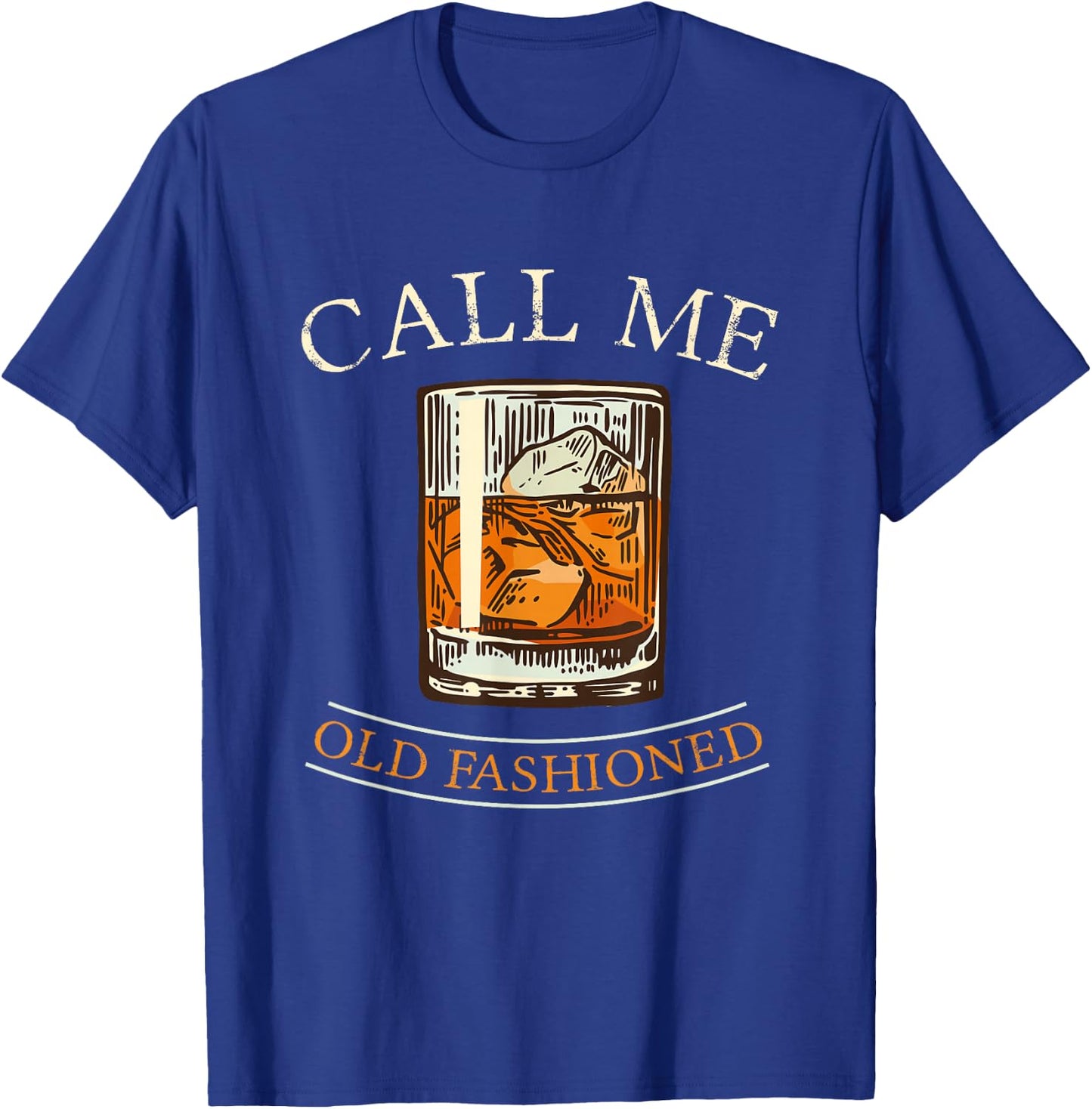Call Me Old Fashioned I Whisky Alcohol Celebration Party Bar T-Shirt - T-Shirt | Royal