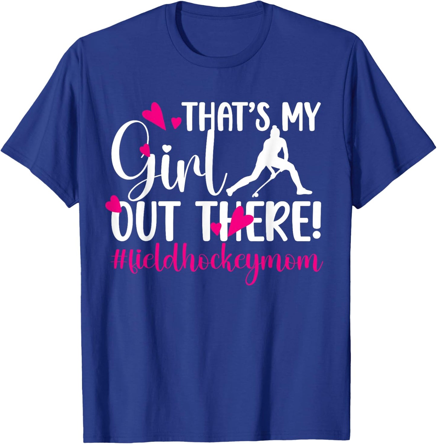 That's My Girl Field Hockey Mom Field Hockey Player Mama T-Shirt - T-Shirt | Royal