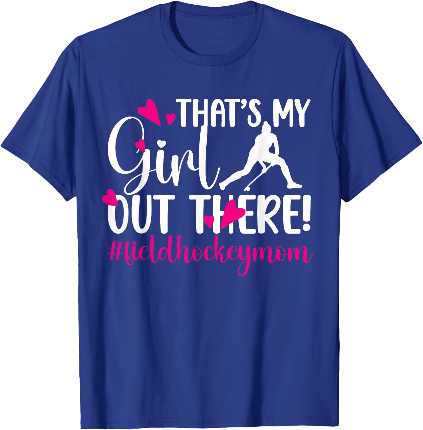That's My Girl Field Hockey Mom Field Hockey Player Mama T-Shirt - T-Shirt | Royal