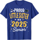 Proud Little Sister Of A Class 2025 Senior Graduation 2025 T-Shirt - T-Shirt | Royal