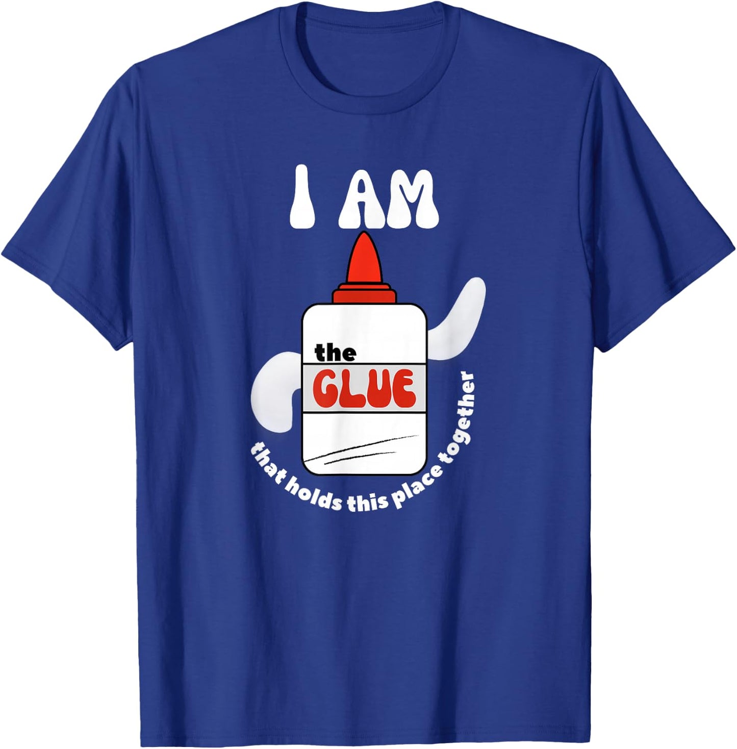 The Glue That Holds Place Together for School Support Staff T-Shirt - T-Shirt | Royal