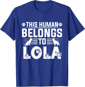 Dog Name Lola Personalised Gift This Human Belongs To a Dog T-Shirt - T-Shirt | Royal