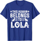 Dog Name Lola Personalised Gift This Human Belongs To a Dog T-Shirt - T-Shirt | Royal