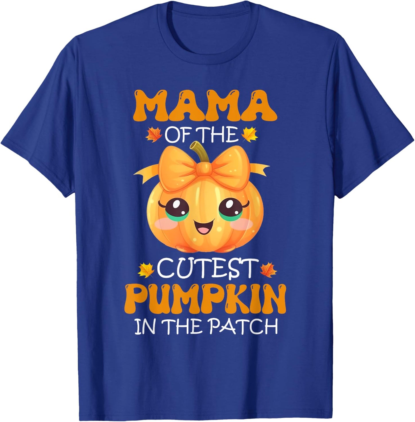 Mama Of The Cutest Pumpkin In The Patch Halloween T-Shirt - T-Shirt | Royal