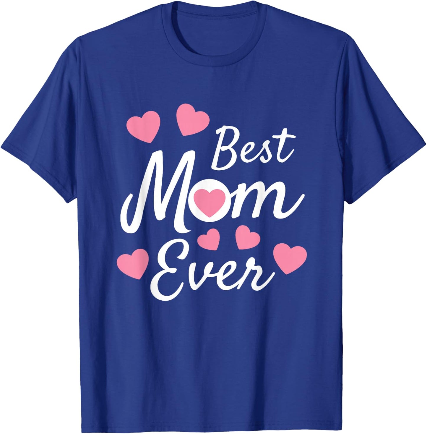 Best Mom Ever Mother's Day Present Mom Cute Heart Design T-Shirt - T-Shirt | Royal