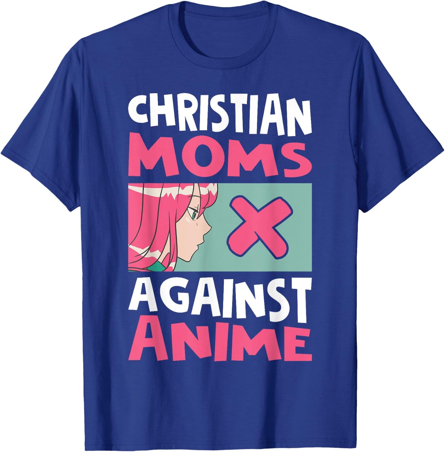 Christian Moms Against Anime T-Shirt - T-Shirt | Royal