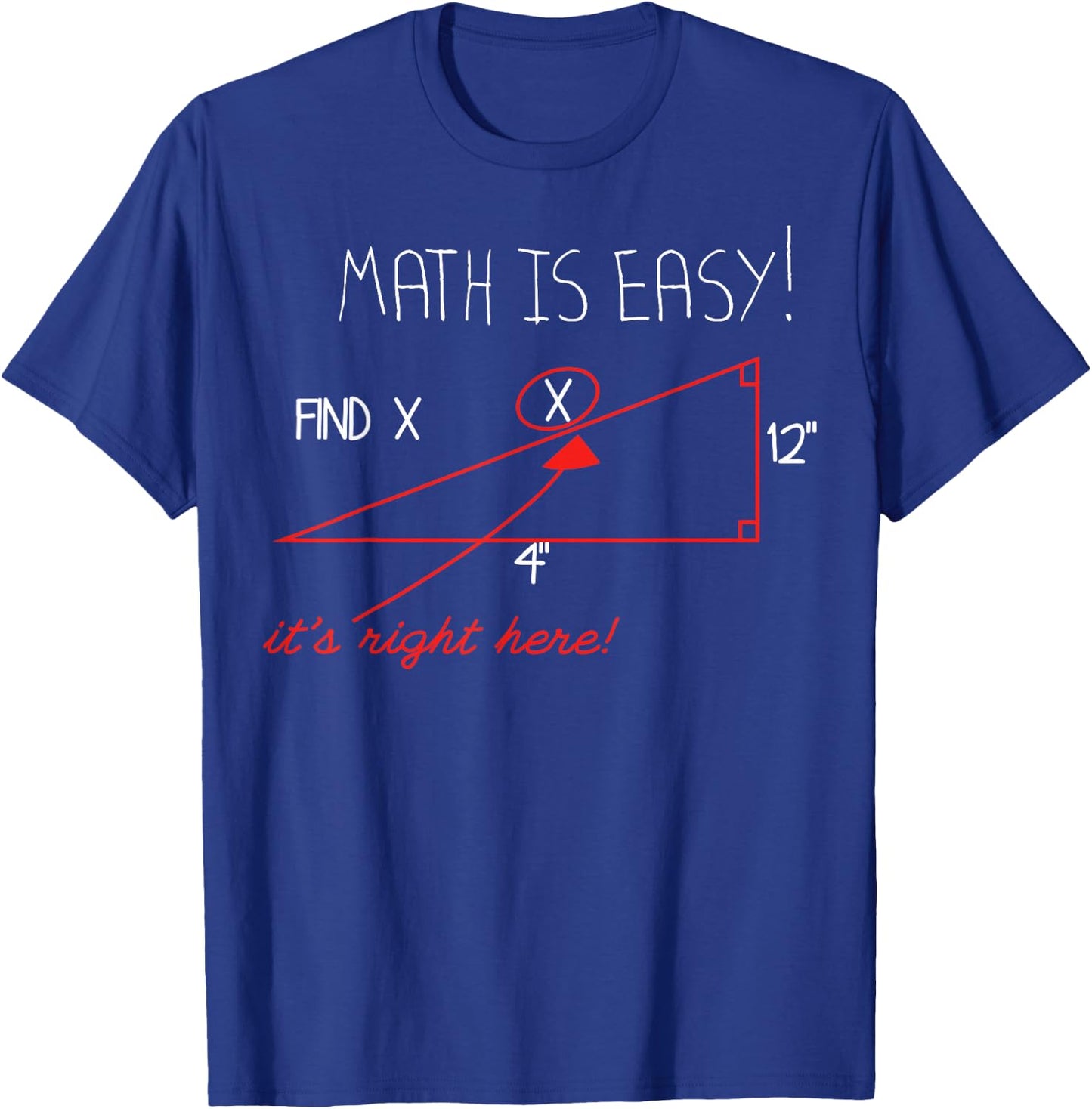 Mathmemes Math Is Easy Find X It’s Right Here T-Shirt - T-Shirt | Royal
