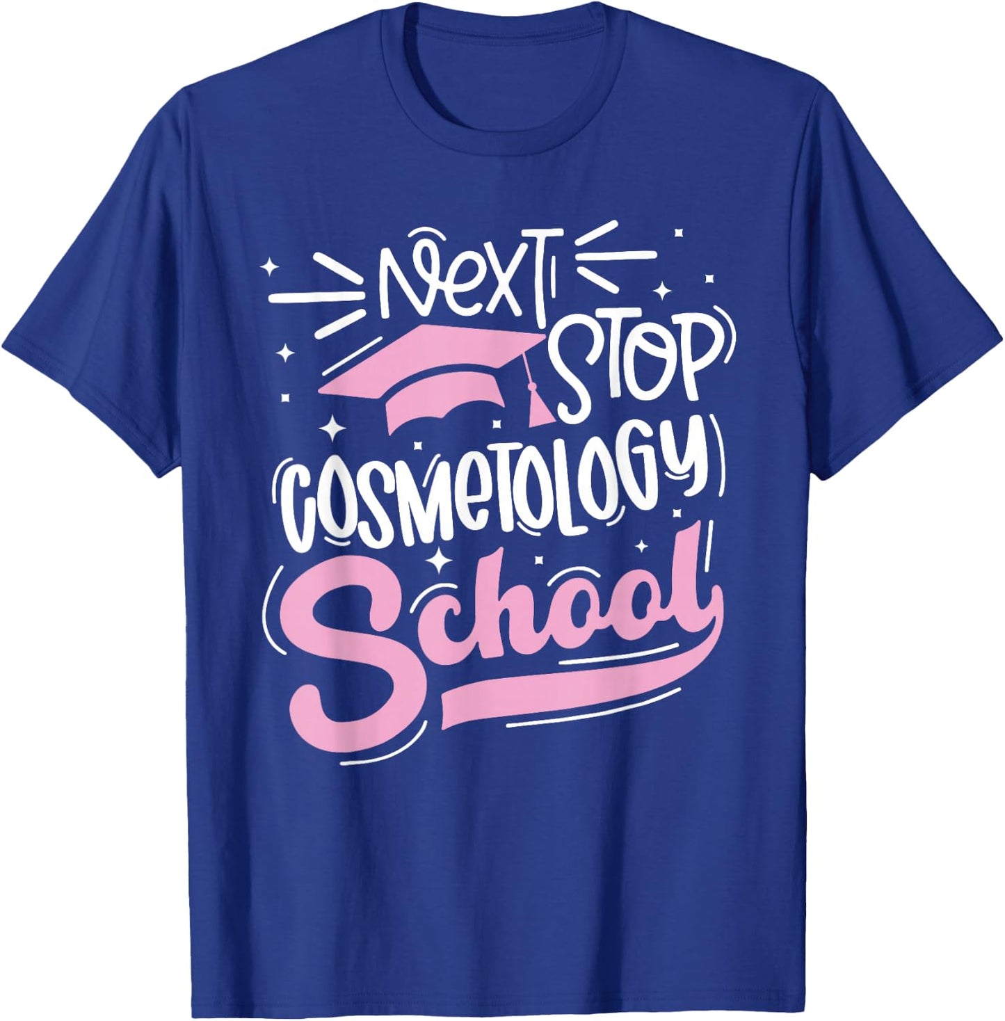 Next Stop Cosmetology School Future Cosmetologist T-Shirt - T-Shirt | Royal