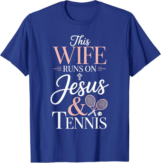 This Wife Runs On Jesus and Tennis T-Shirt - T-Shirt | Royal