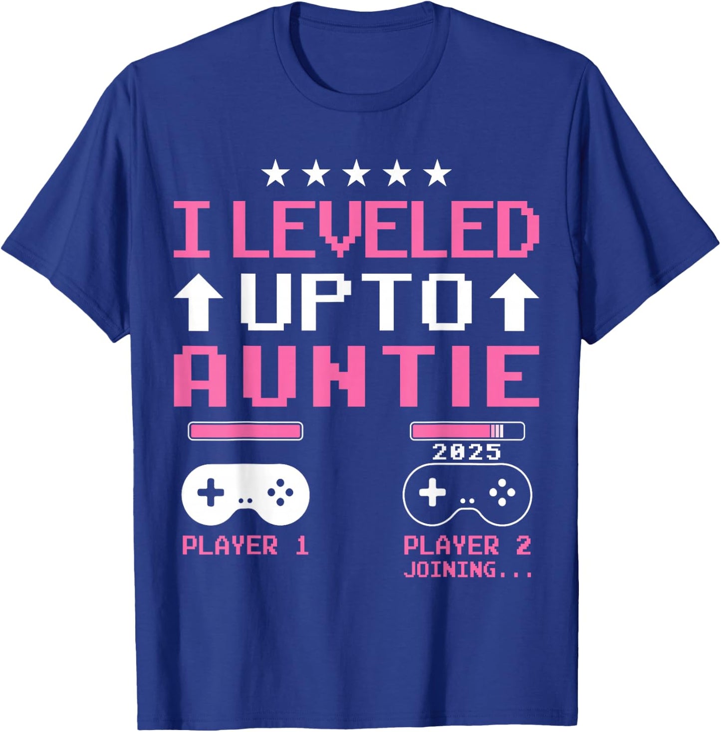 Cute I Leveled Up to Aunt 2025 Promoted to Auntie 2025 Gamer T-Shirt - T-Shirt | Royal
