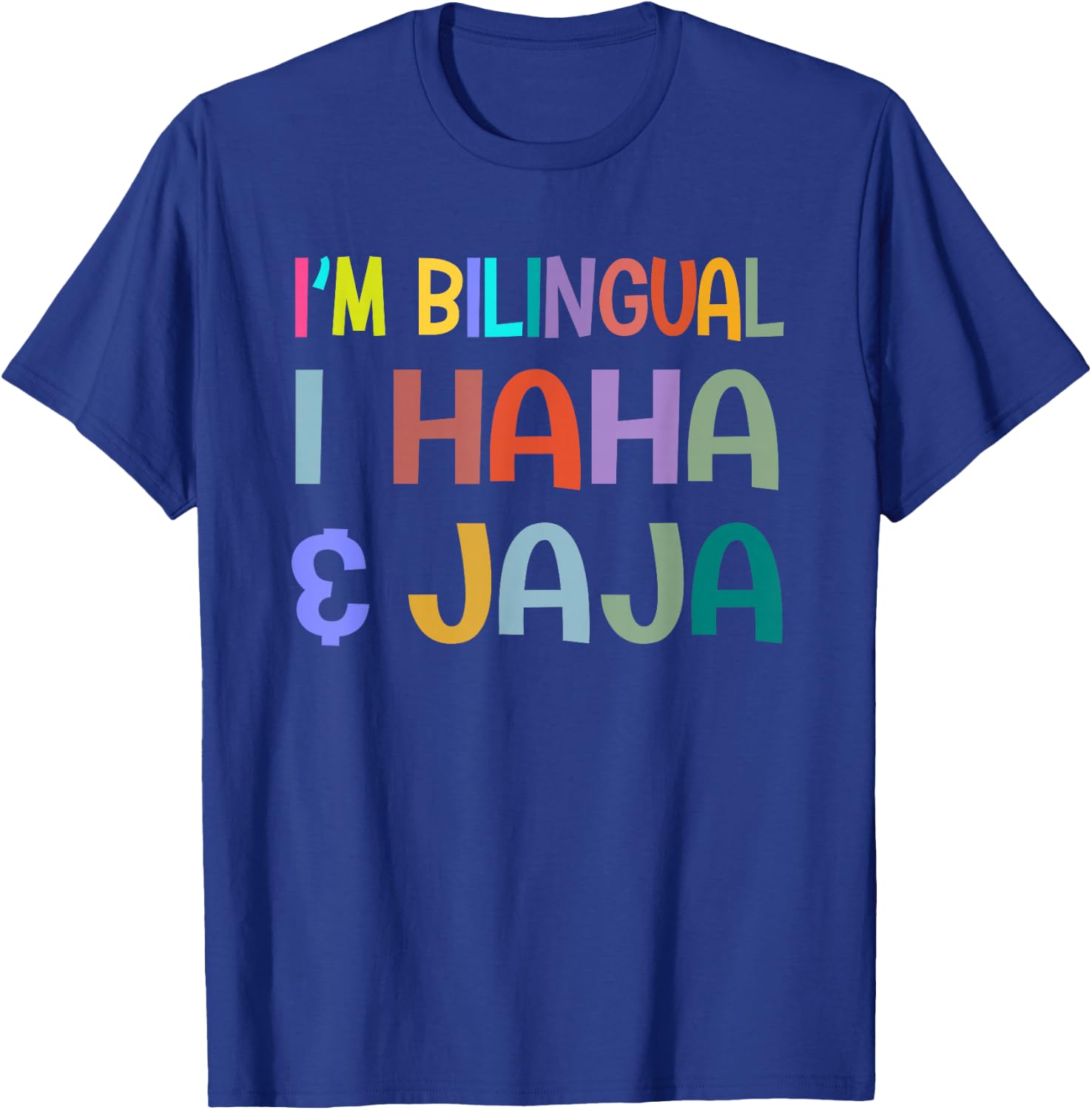 I'm Bilingual I Haha and Jaja Funny Spanish Teacher Maestra T-Shirt - T-Shirt | Royal