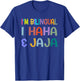 I'm Bilingual I Haha and Jaja Funny Spanish Teacher Maestra T-Shirt - T-Shirt | Royal