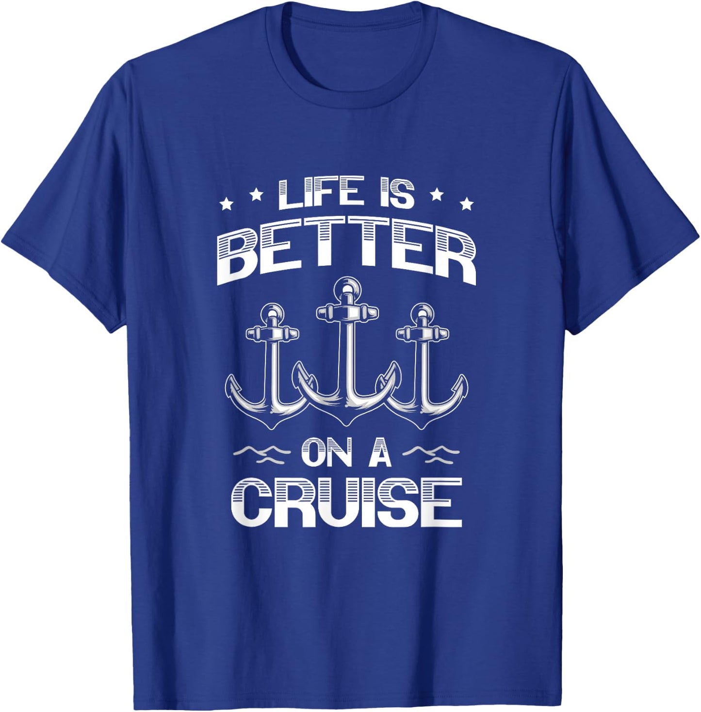 Life Is Better On A Cruise Ship Boating Travel T-Shirt - T-Shirt | Royal