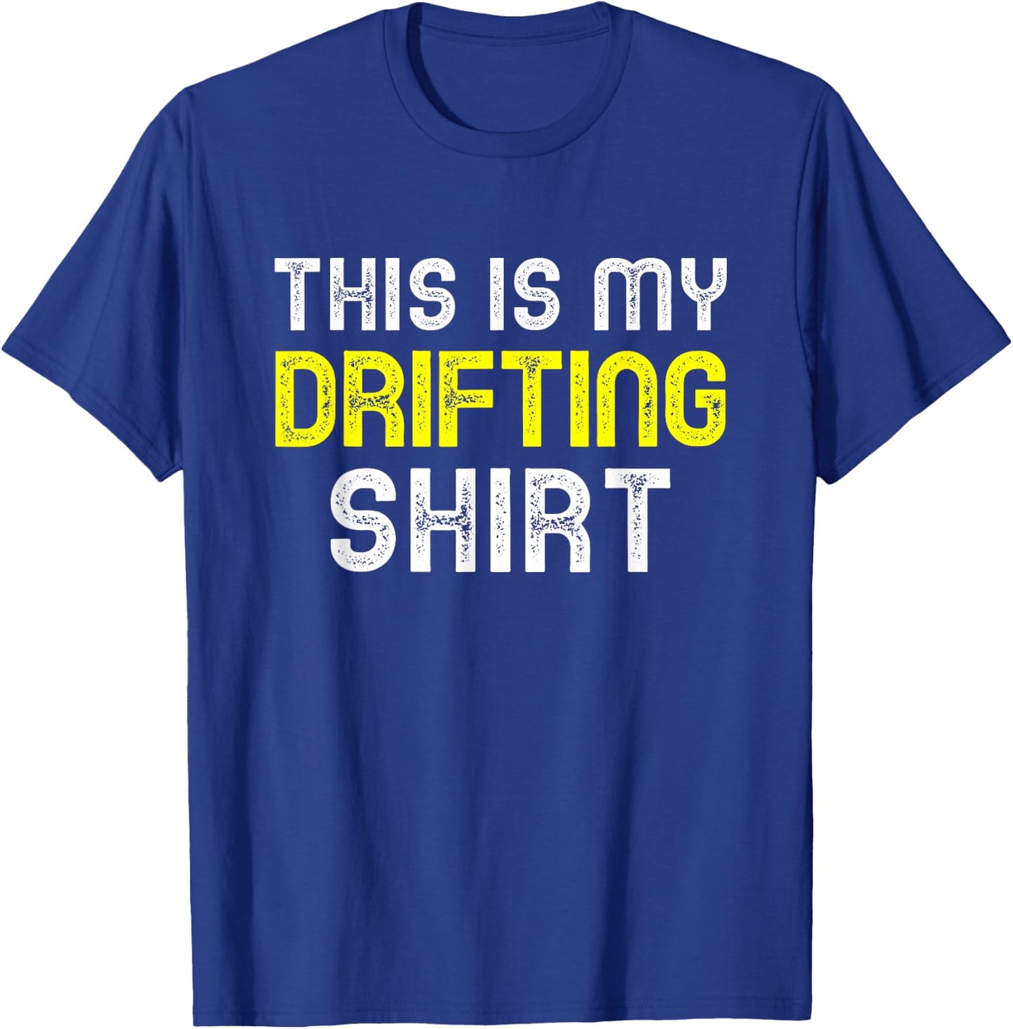 This Is My Drifting Shirt Drift Drifter Car Funny Cool Gift T-Shirt - T-Shirt | Royal