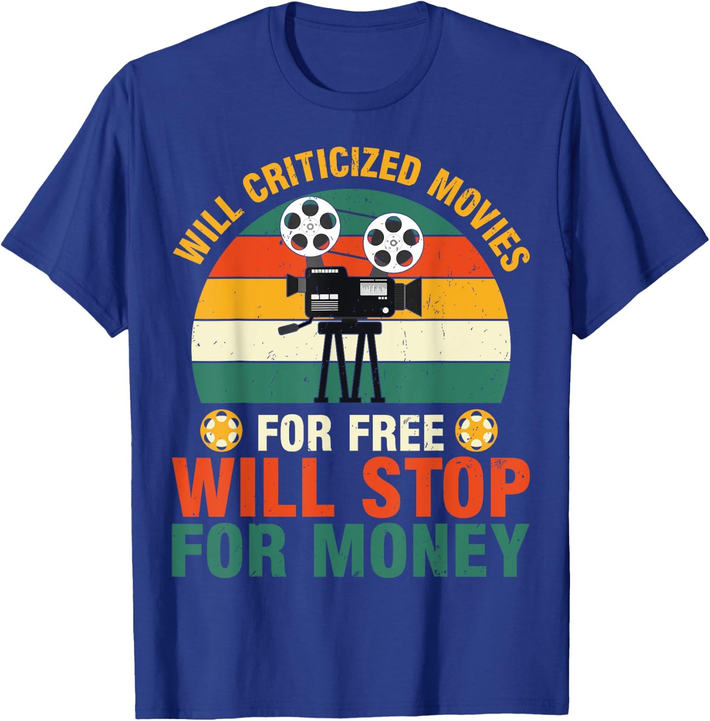 Unpaid Movie Critic T-Shirt - T-Shirt | Royal