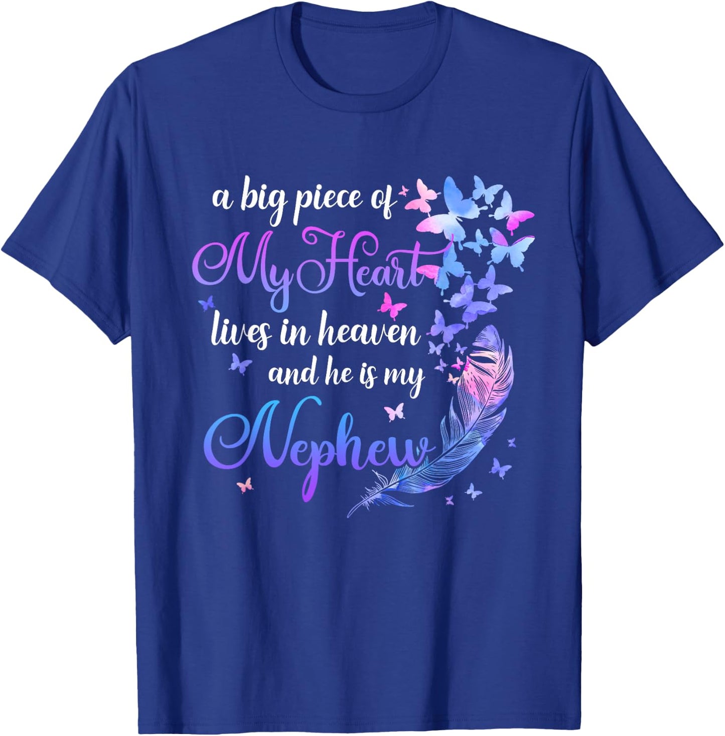 My Nephew He Lives In Heaven Memorial Quote Aunt Uncle T-Shirt - T-Shirt | Royal