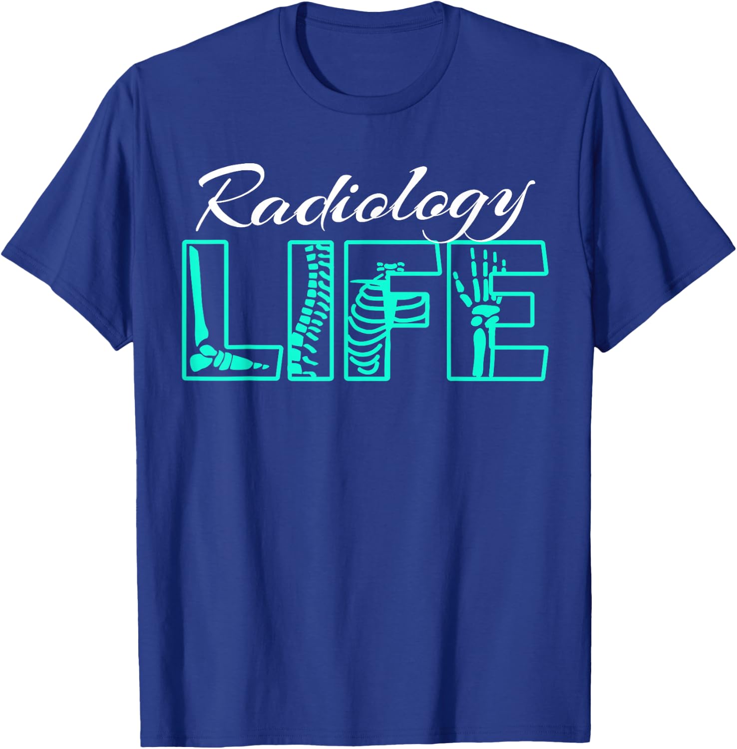 Radiology Life Radiologist Technician Expert T-Shirt - T-Shirt | Royal