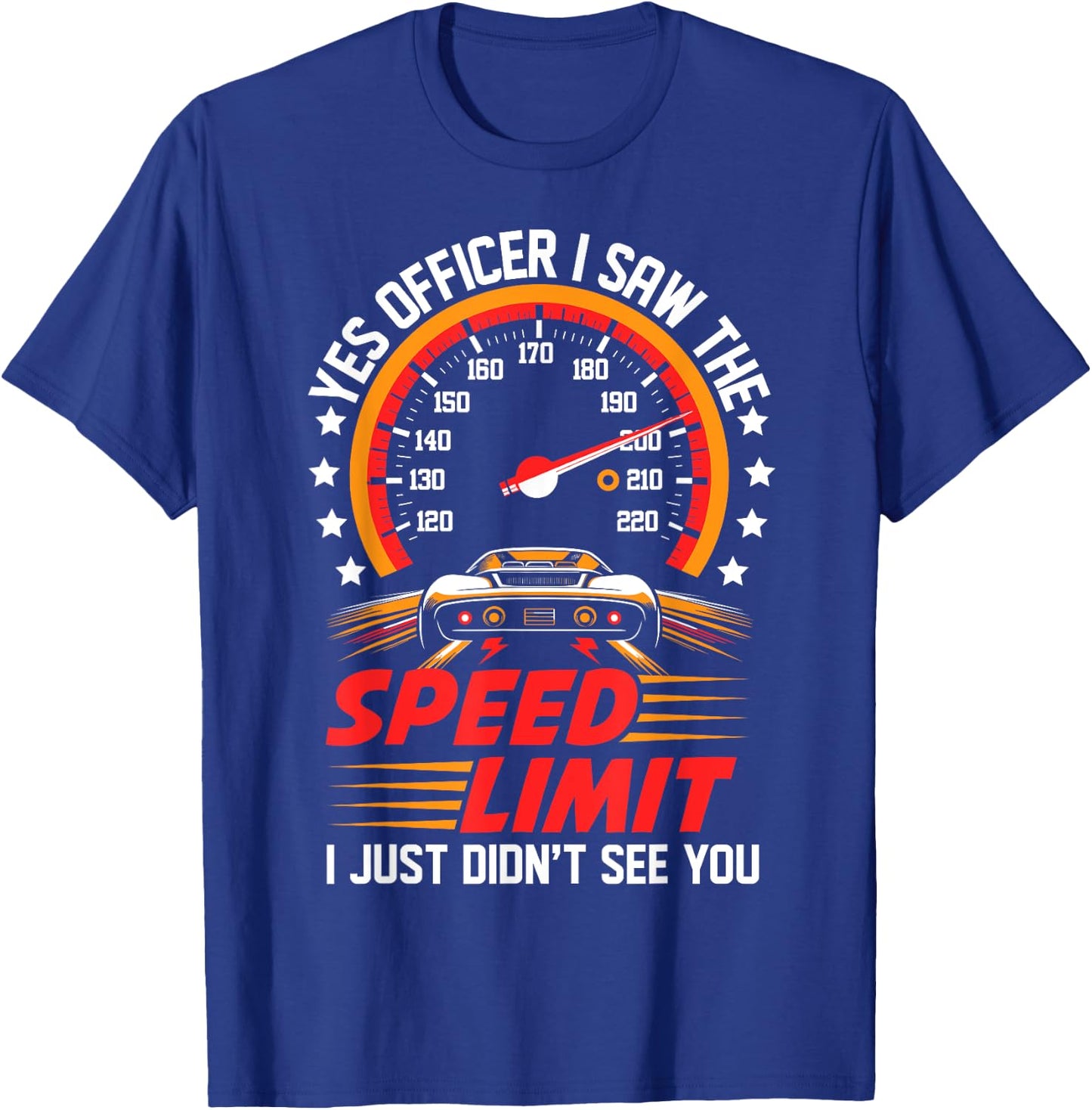 Yes Officer I Saw the Speed Limit Women Car Lovers T-Shirt - T-Shirt | Royal