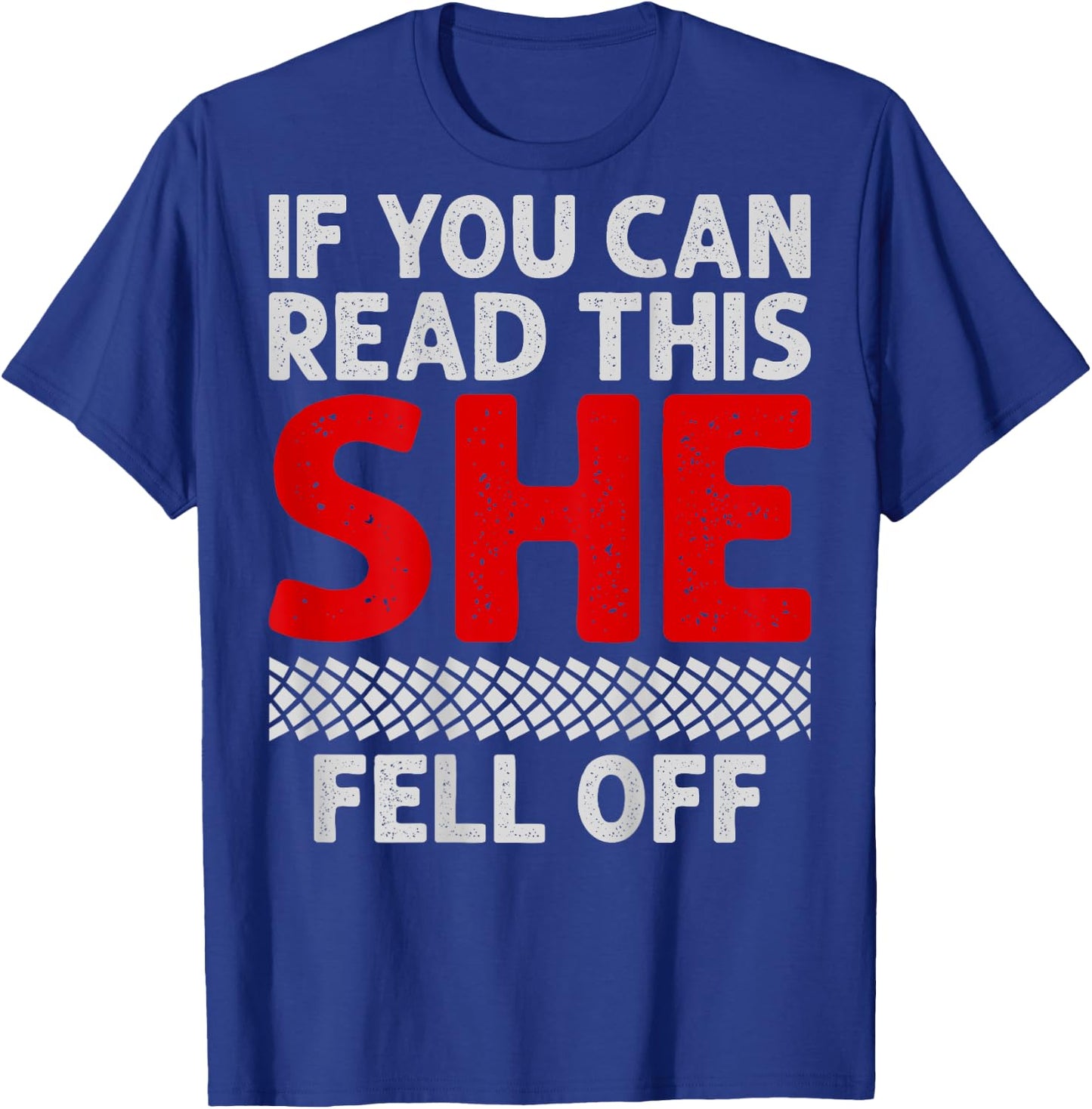 If You Can Read This She Fell Off Funny Biker Motorcycle Men T-Shirt - T-Shirt | Royal
