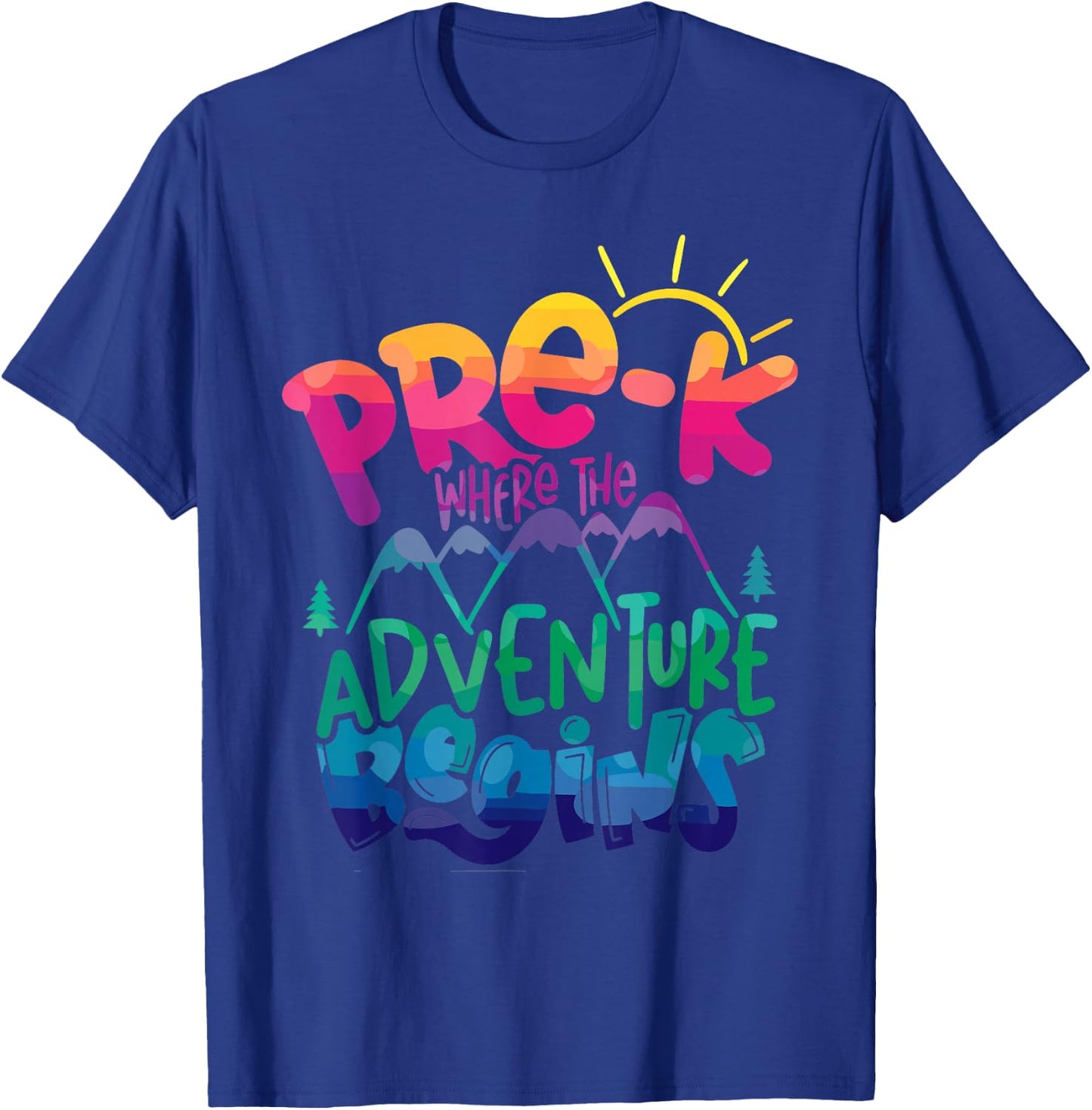 Pre-kindergarten Where The Adventure Begins, Kinder Teacher T-Shirt - T-Shirt | Royal