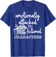 Emotionally Attached To Fictional Characters T-Shirt - T-Shirt | Royal