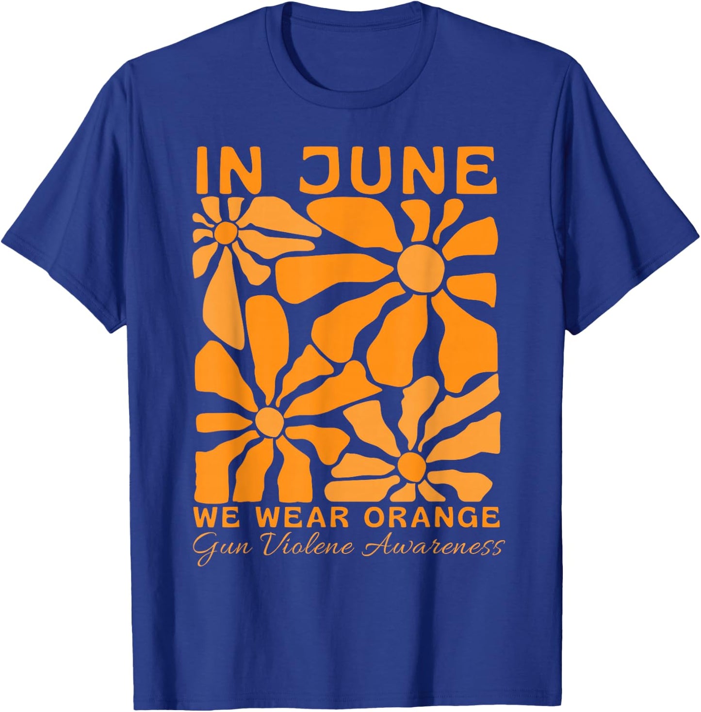 in June We Wear Orange Gun Violence Awareness Boho Floral T-Shirt - T-Shirt | Royal