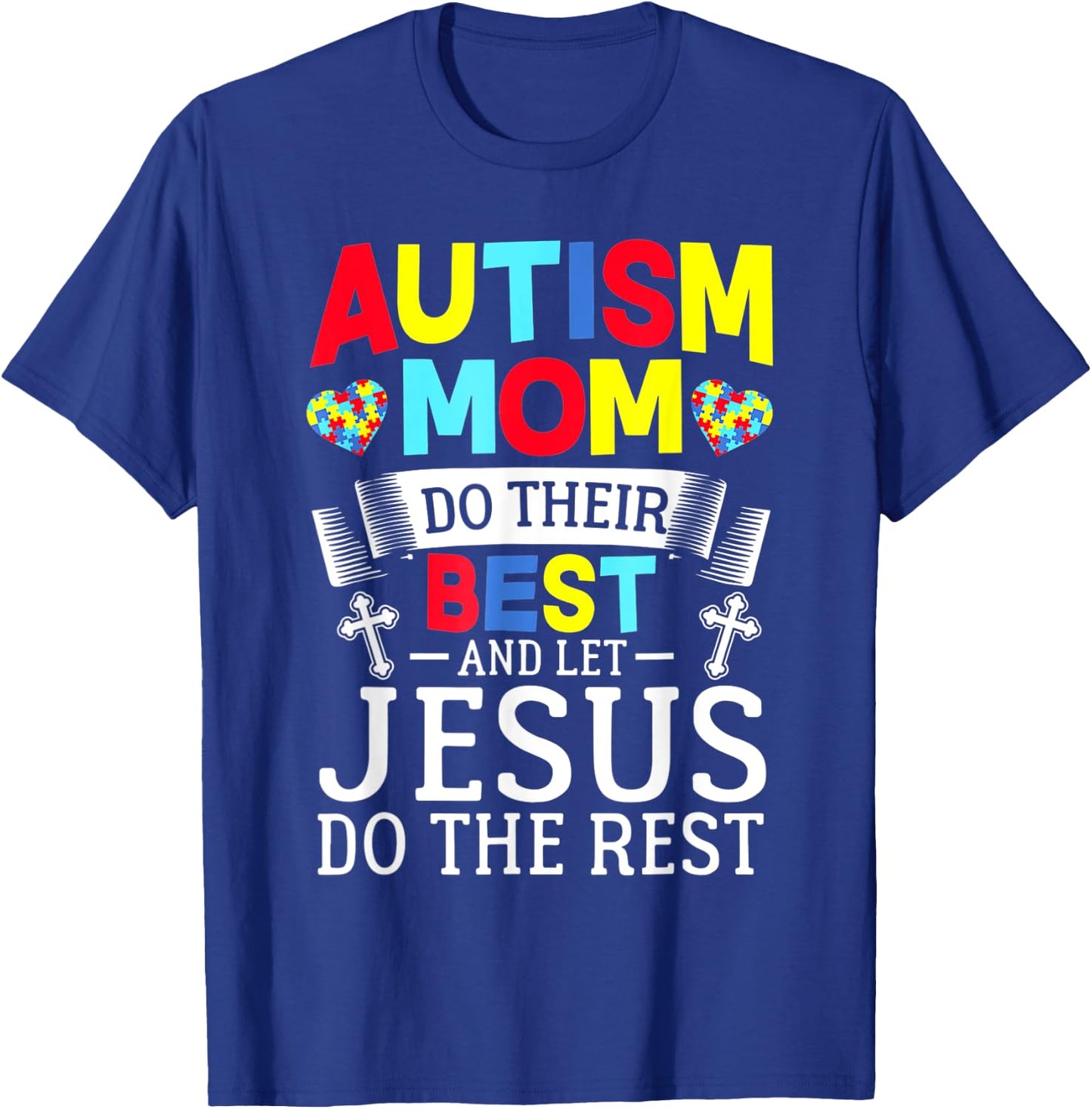 Puzzle Autism Mom Do Their Best And Let Jesus Do The Rest T-Shirt - T-Shirt | Royal
