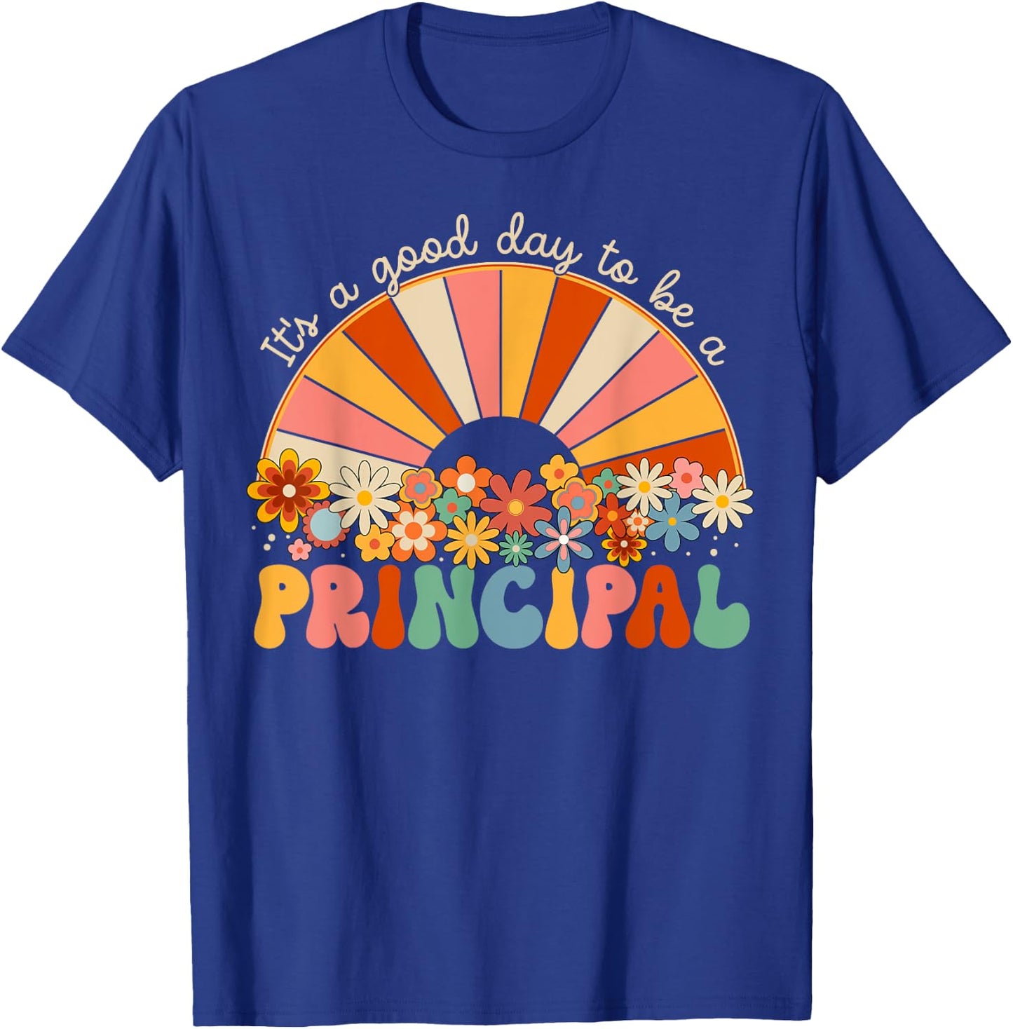 It's A Good Day To Be A Principal First Day Back To School T-Shirt - T-Shirt | Royal