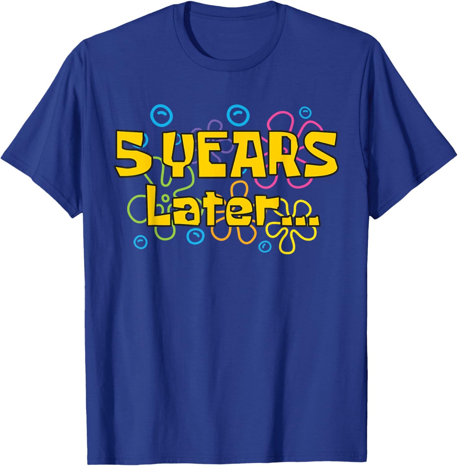 Five 5 Years Later Boy or Girl Birthday Party Funny Meme T-Shirt - T-Shirt | Royal