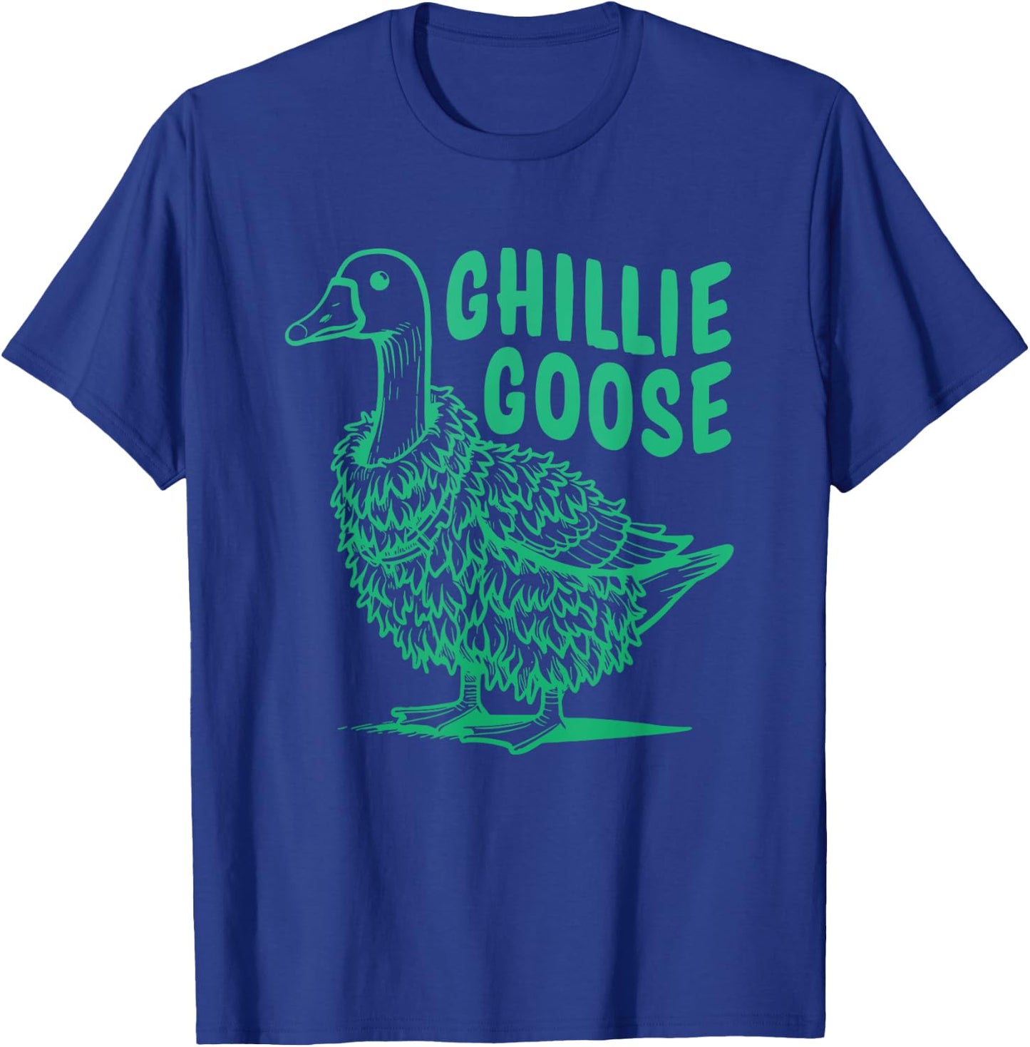 Ghillie Goose Funny Goose Lover Quote T-Shirt - T-Shirt | Royal