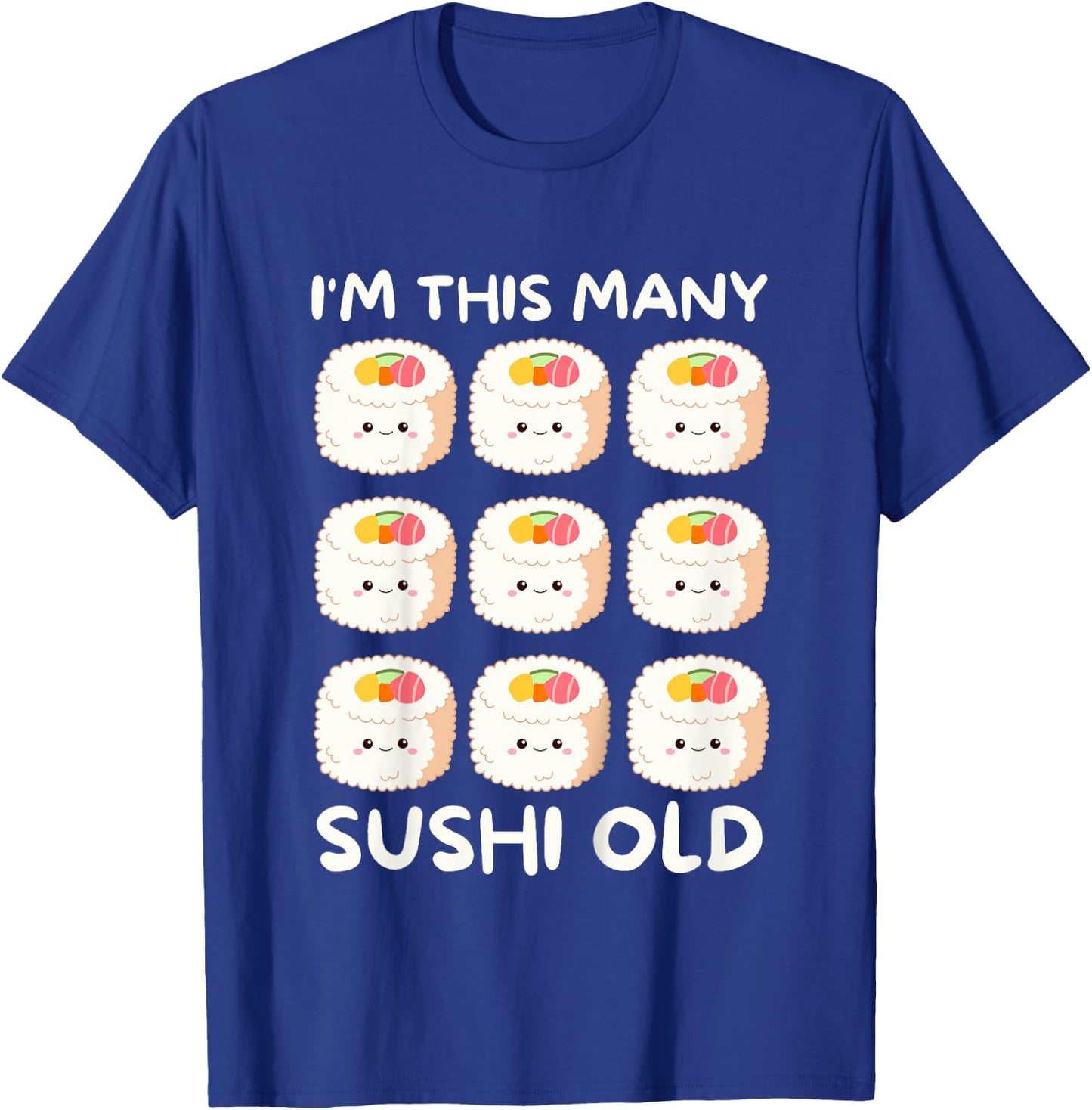 I'm This Many Sushi Old, Kawaii Sashimi 9th Birthday 9 Years T-Shirt - T-Shirt | Royal