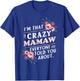I'm That Crazy Mamaw Everyone Told You About Mother's Day T-Shirt - T-Shirt | Royal
