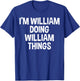 I'm William Doing William Things Funny Saying T-Shirt - T-Shirt | Royal