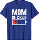 Mom of 2 Kids battery low Mama of 2 Kids Mother's day 2024 T-Shirt - T-Shirt | Royal