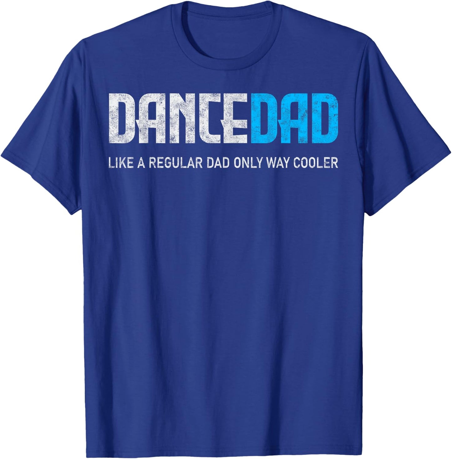 Dance Lover Dad Like Regular But Cooler Father's Day Dancer T-Shirt - T-Shirt | Royal