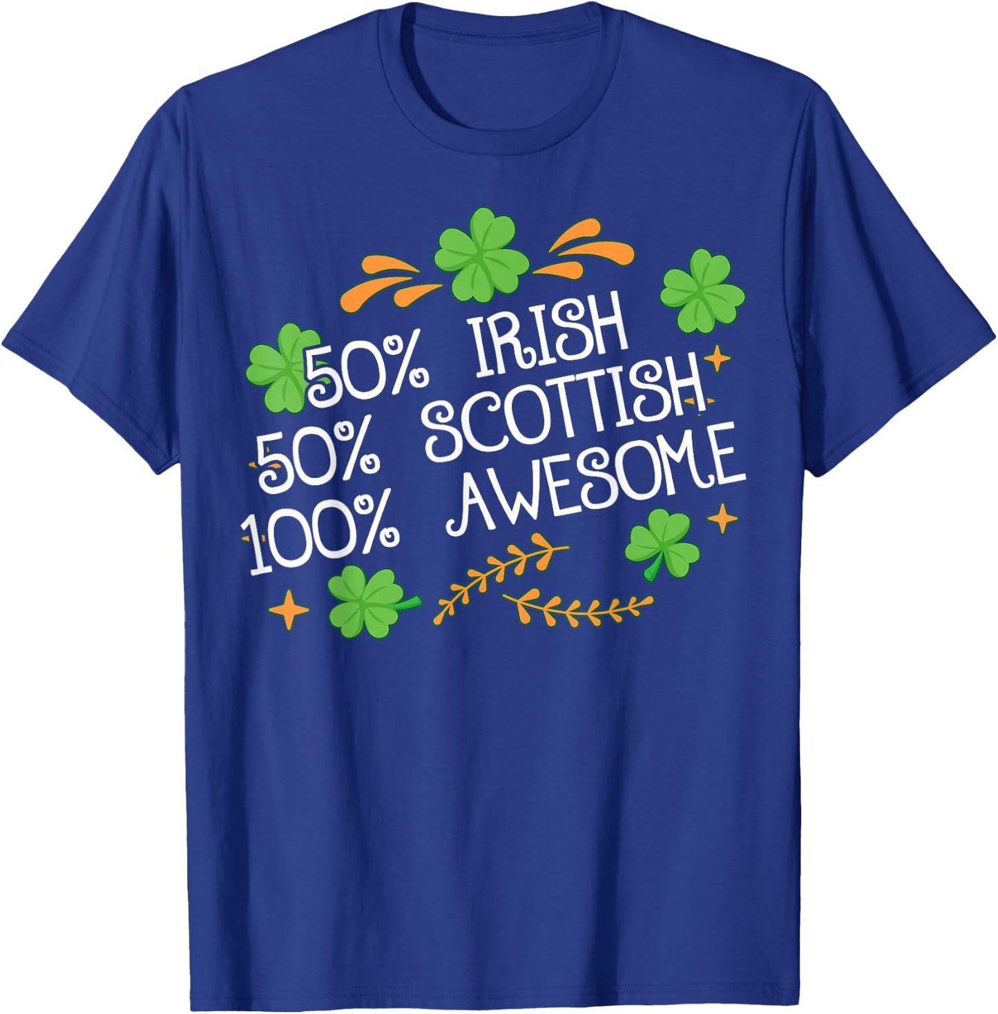 50% Irish 50% Scottish Awesome Half Irish Half Scottish T-Shirt - T-Shirt | Royal