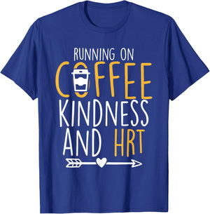 Running on Coffee, Kindness and Hormone Replacement Therapy T-Shirt - T-Shirt | Royal