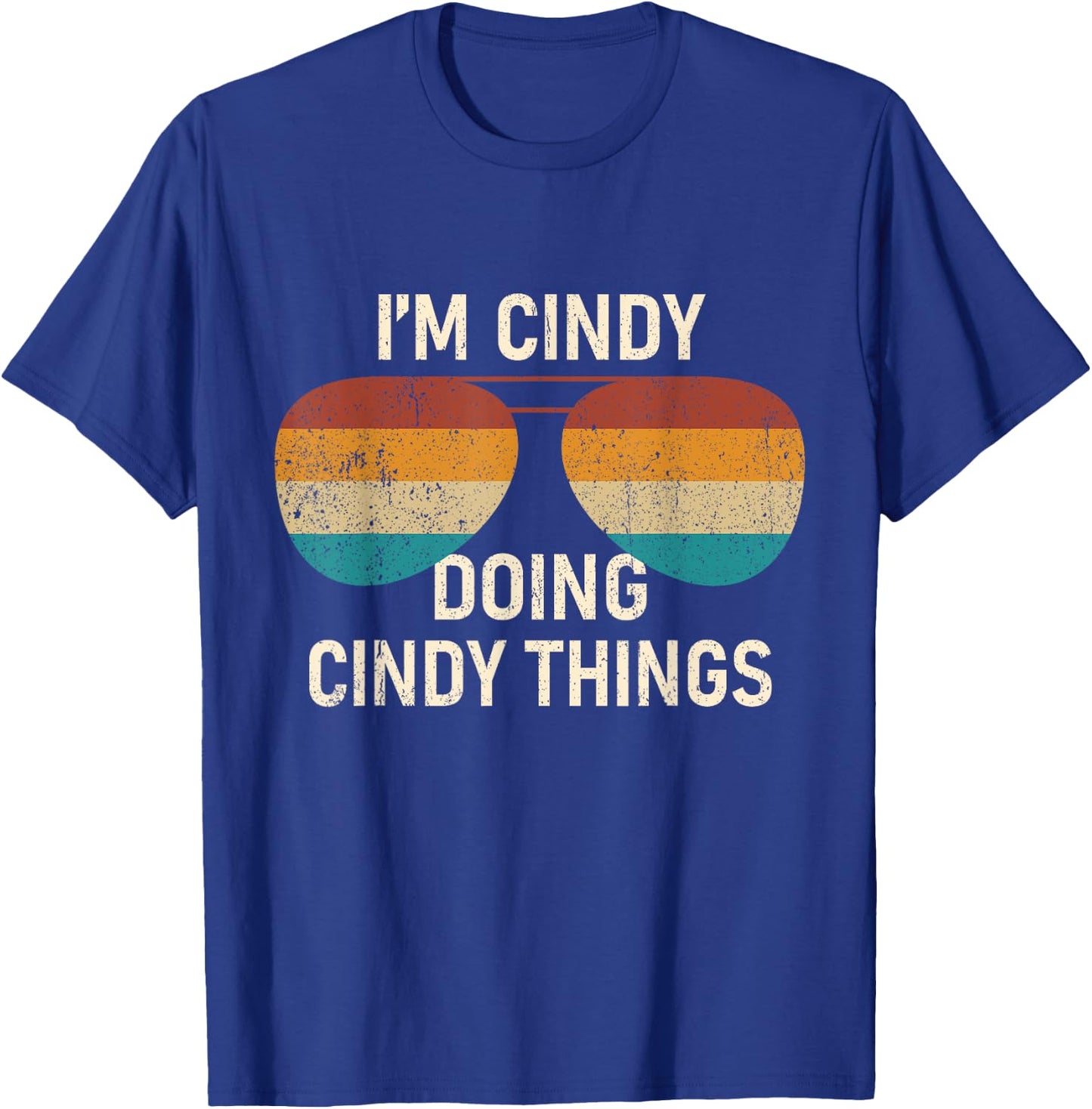 I'm Cindy Doing Cindy Things Retro Sunglass Personalized T-Shirt - T-Shirt | Royal