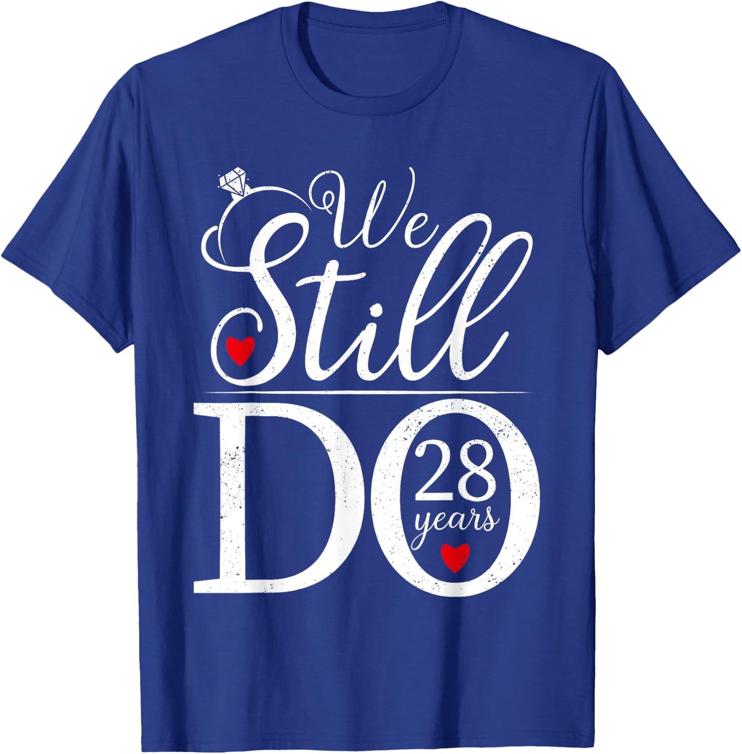 We Still Do 28 Years Couple Shirt 28th Wedding Anniversary T-Shirt - T-Shirt | Royal