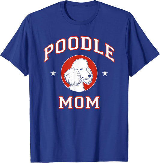 Poodle Mom Dog Mother T-Shirt - T-Shirt | Royal